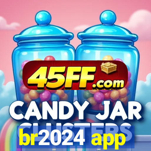 br2024 app